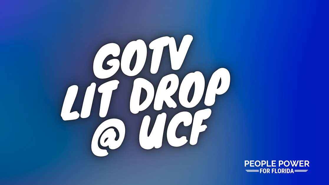 UCF GOTV Lit Drop with Carlos Guillermo Smith · People Power For Florida